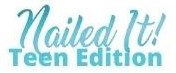 Nailed It! Teen Edition