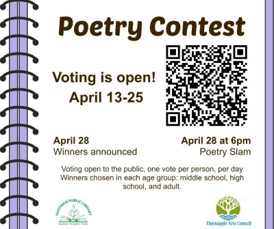 Poetry Contest Voting is Open April 13-25, Winners Announced & Poetry Slam April 28 6 pm, Go to https://docs.google.com/presentation/d/1AExWVdqpbTLNLaCMuwpQuSLznA0ZUkXVl59M9cMkI20/edit?usp=sharing to vote